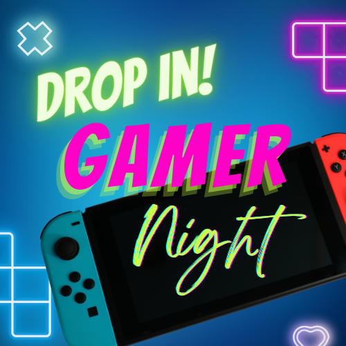 Drop in gamer night