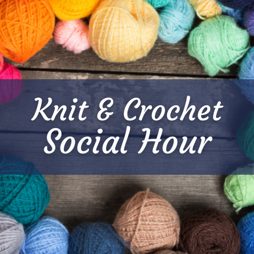 Knit and Crochet Social Hour